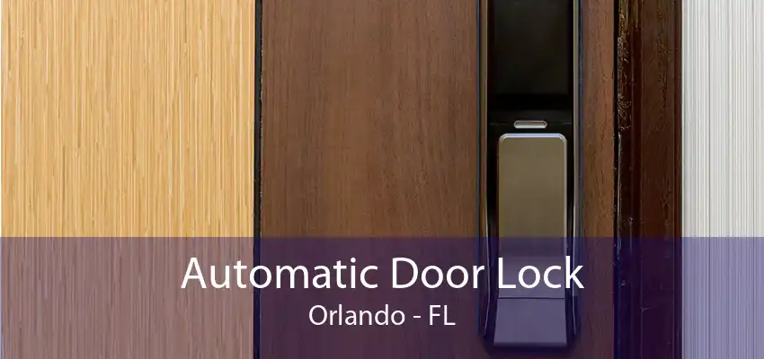Automatic Door Lock Orlando - FL