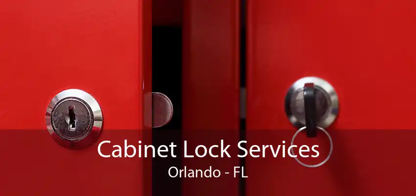 Cabinet Lock Services Orlando - FL