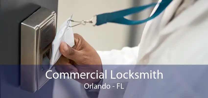Commercial Locksmith Orlando - FL