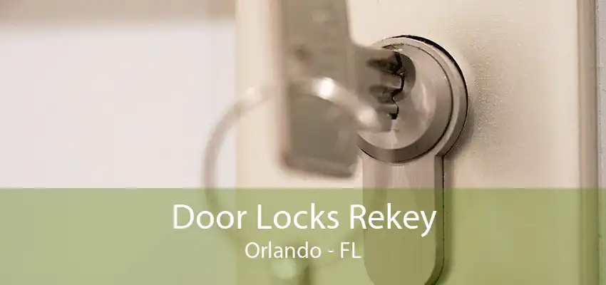 Door Locks Rekey Orlando - FL