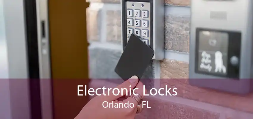 Electronic Locks Orlando - FL