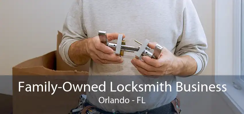 Family-Owned Locksmith Business Orlando - FL