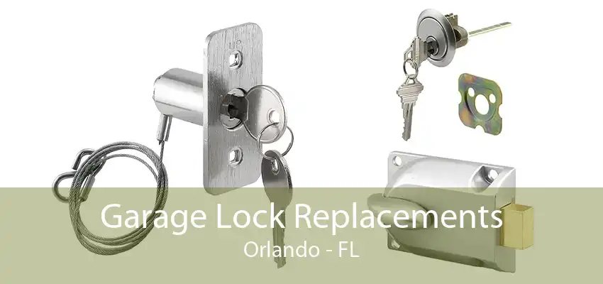 Garage Lock Replacements Orlando - FL