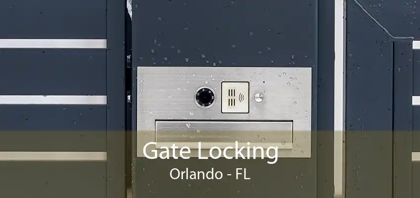 Gate Locking Orlando - FL