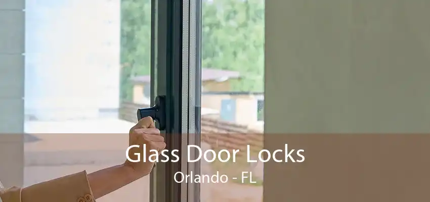 Glass Door Locks Orlando - FL