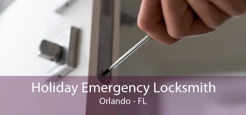 Holiday Emergency Locksmith Orlando - FL