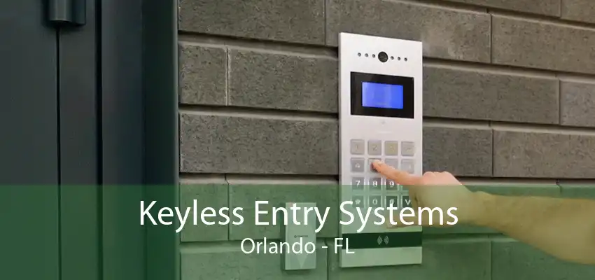 Keyless Entry Systems Orlando - FL