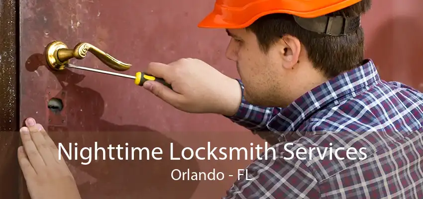 Nighttime Locksmith Services Orlando - FL