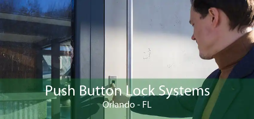 Push Button Lock Systems Orlando - FL