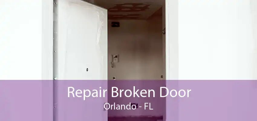 Repair Broken Door Orlando - FL