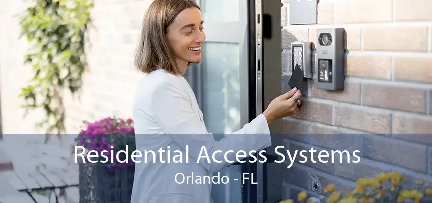 Residential Access Systems Orlando - FL