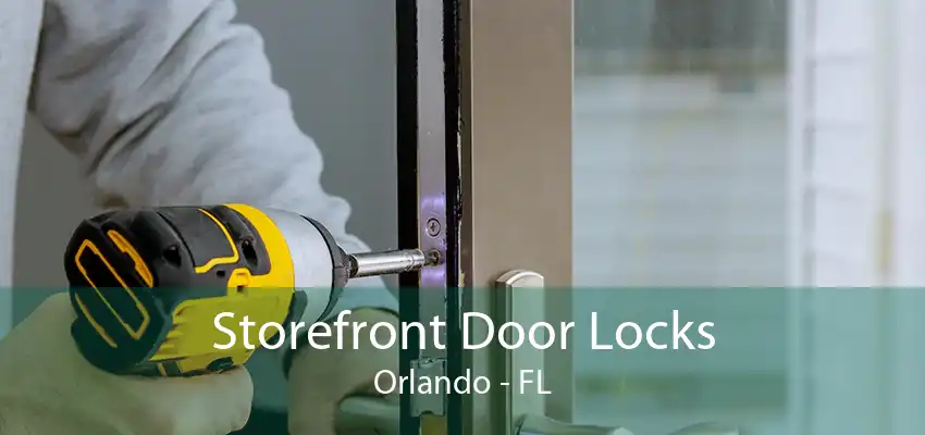 Storefront Door Locks Orlando - FL