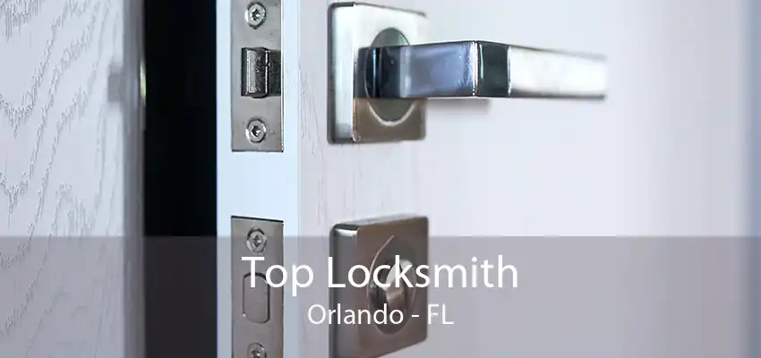 Top Locksmith Orlando - FL