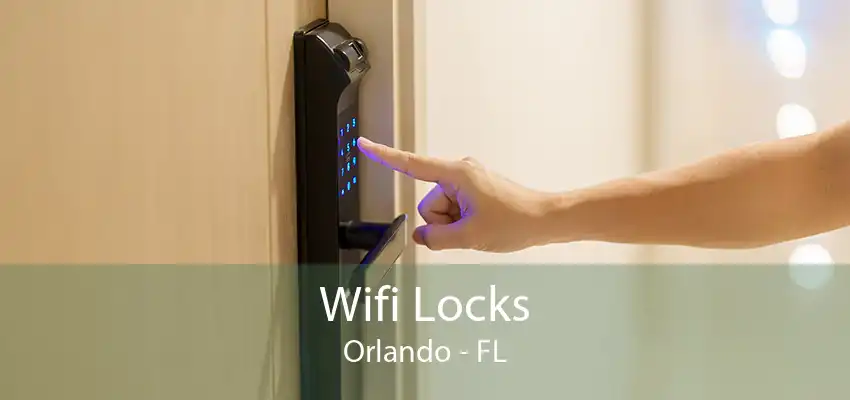 Wifi Locks Orlando - FL